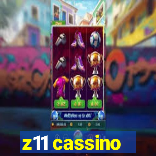 z11 cassino
